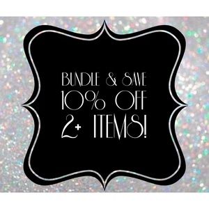 BUNDLE & SAVE! 10% OFF 2+ ITEMS!